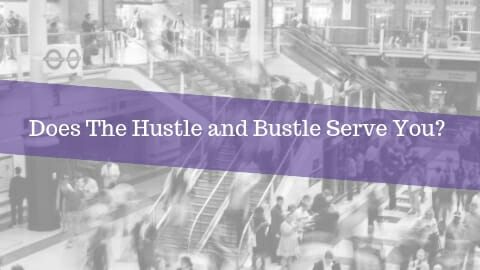 How To Escape The Hustle and Bustle