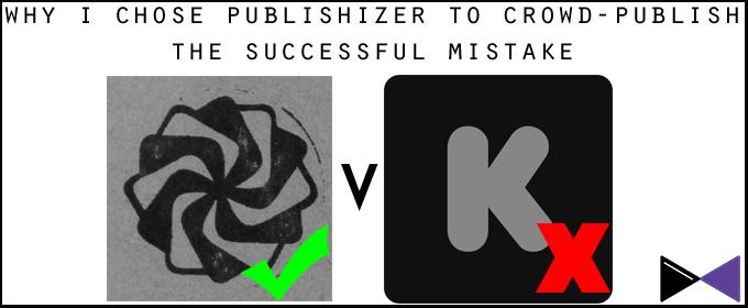Why I Chose Publishizer To Crowd-Publish The Successful Mistake
