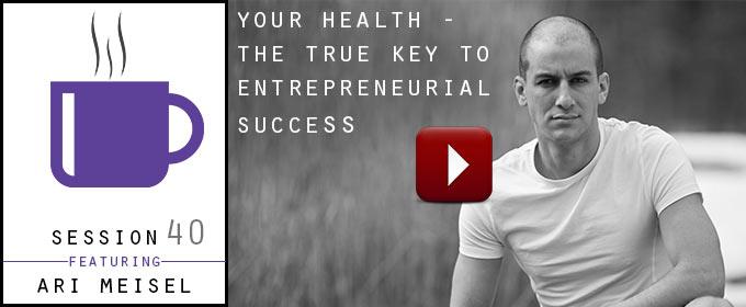 Your Health - The True Key To Entrepreneurial Success
