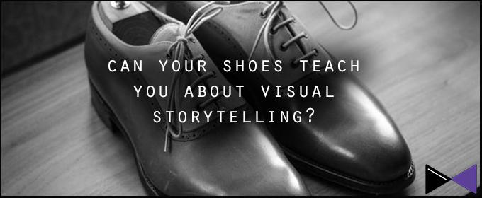 Can Your Shoes Teach You About Visual Storytelling