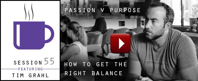 Passion v Purpose – How To Get The Right Balance: with Tim Grahl