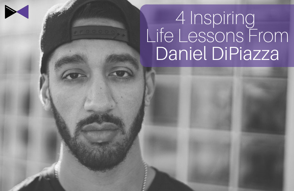 4 Inspiring Life Lessons from Daniel DiPiazza